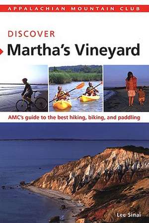 Appalachian Mountain Club: AMC's Guide to the Best Hiking, Biking, and Paddling de Lee Sinai