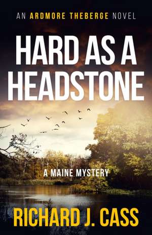 Hard as a Headstone de Richard J Cass