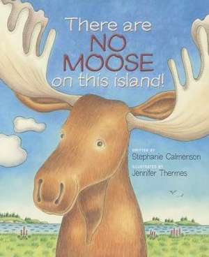 There Are No Moose on This Island! de Stephanie Calmenson