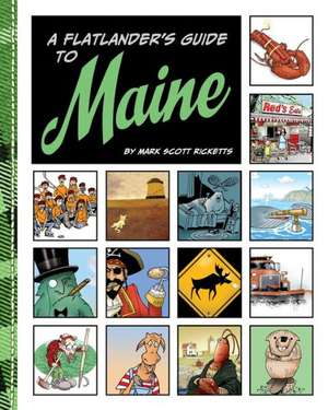 Flatlander's Guide to Maine de Mark Ricketts