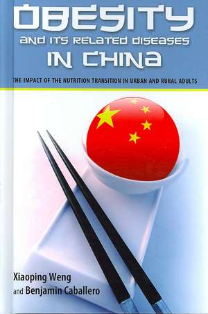 Obesity and Its Related Diseases in China: The Impact of the Nutrition Transition in Urban and Rural Adults de Benjamin Caballero