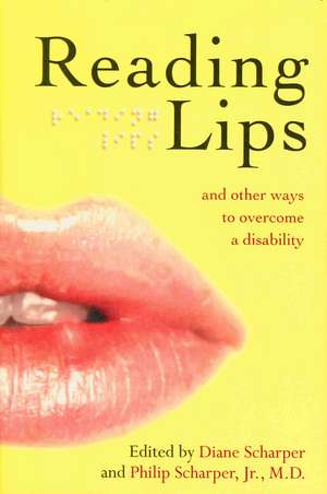 Reading Lips and Other Ways to Overcome a Disability de Diane Scharper