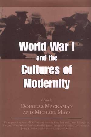 World War I and the Cultures of Modernity de Sandra M. Gilbert