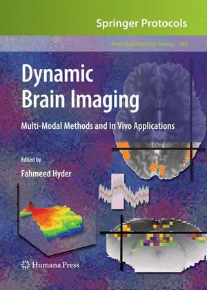 Dynamic Brain Imaging: Multi-Modal Methods and In Vivo Applications de Fahmeed Hyder