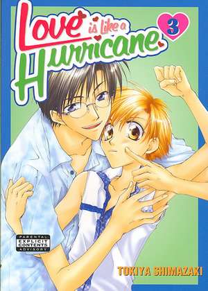 Love Is Like A Hurricane Volume 3 (Yaoi) de Tokiya Shimazaki