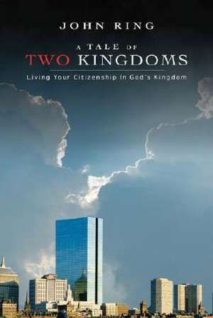 A Tale of Two Kingdoms de John Ring