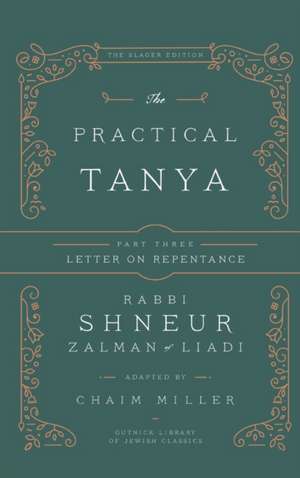 The Practical Tanya - Part Three - Letter On Repentance de Chaim Miller