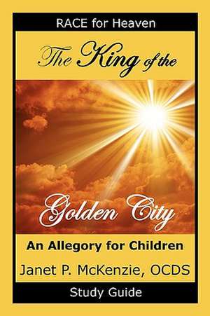 The King of the Golden City Study Guide de Janet P. McKenzie