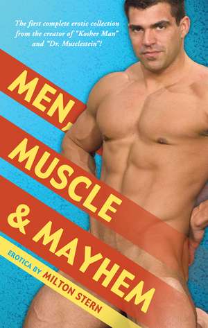 Men, Muscle & Mayhem de Milton Stern