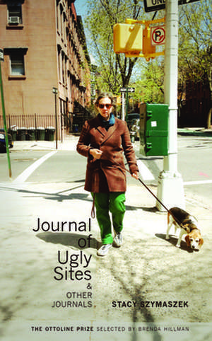 Journal of Ugly Sites and Other Journals de Stacy Szymaszek