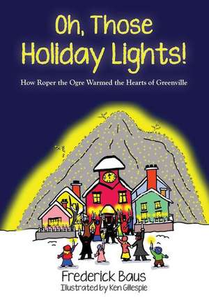 Oh, Those Holiday Lights! de Frederick Baus