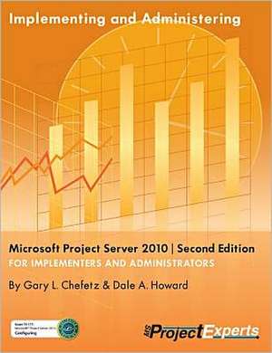 Implementing and Administering Microsoft Project Server 2010 ] Second Edition de Gary L. Chefetz