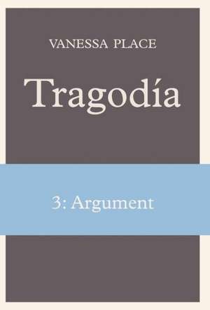 Tragodia 3: Argument de Vanessa Place