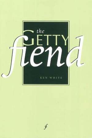 The Getty Fiend de Ken White