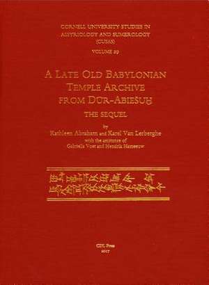 CUSAS 29 – A Late Old Babylonian Temple Archive from Dur–Abiesuh: The Sequel de Kathleen Abraham