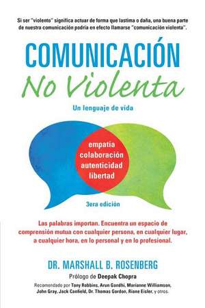 Comunicacin no Violenta: Un Lenguaje de vida de Marshall B. Rosenberg PhD