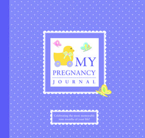 My Pregnancy Journal: Celebrating the Most Memorable Nine Months of Your Life! [With Photo Frames] de Elizabeth Lluch