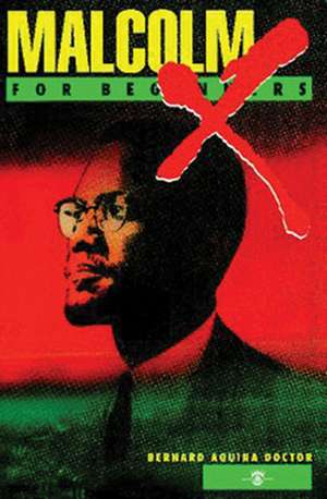 Malcolm X For Beginners de Bernard Aquina (Bernard Aquina Doctor) Doctor