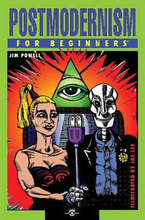 Postmodernism For Beginners de Jim Powell