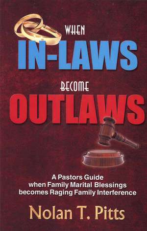 When In-Laws Become Outlaws de Nolan T. Pitts