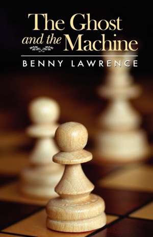 The Ghost and the Machine de Benny Lawrence