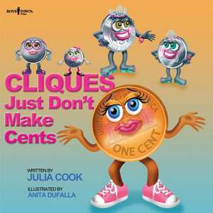 Cliques Just Don't Make Cents de Julia Cook