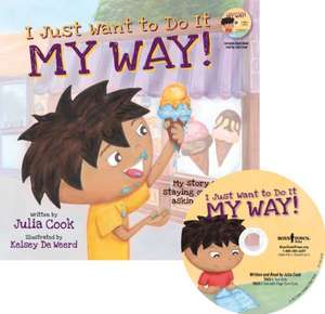 I Just Want to Do It My Way! Audio: My Story about Staying on Task and Asking for Help! de Julia Cook