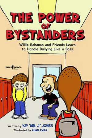 The Power of Bystanders: Willie Bohanon & Friends Learn to Handle Bullying Like a Boss de Kip Jones