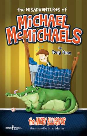 The Misadventures of Michael McMichaels: The Angry Alligator de Tony Penn