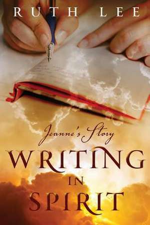 Writing in Spirit: Jeanne's Story