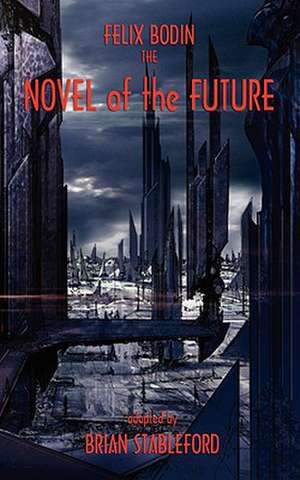 The Novel of the Future de Felix Bodin