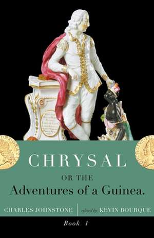 Chrysal, Or, the Adventures of a Guinea (Volume I) de Charles Johnstone