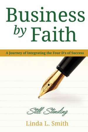 Business by Faith Vol. III de Linda L. Smith