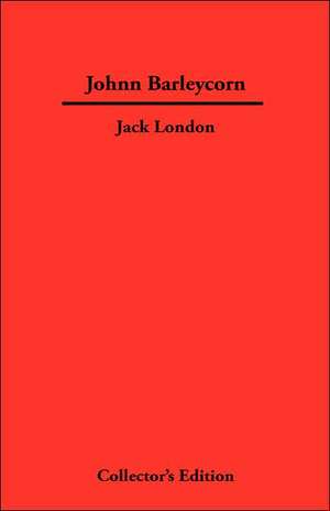 John Barleycorn de Jack London