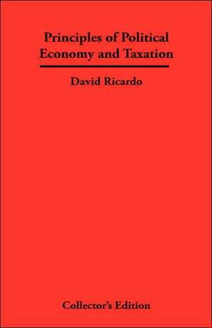 Principles of Political Economy and Taxation de David Ricardo