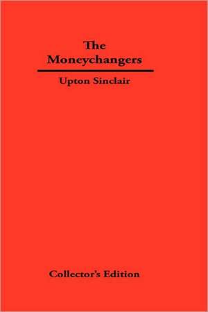 The Moneychangers de Upton Sinclair