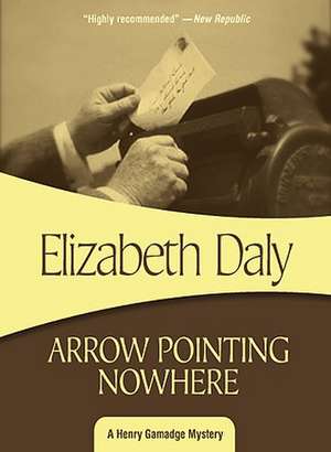 Arrow Pointing Nowhere de Elizabeth Daly