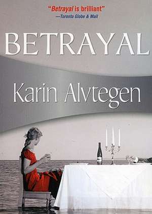 Betrayal de Karin Alvtegen