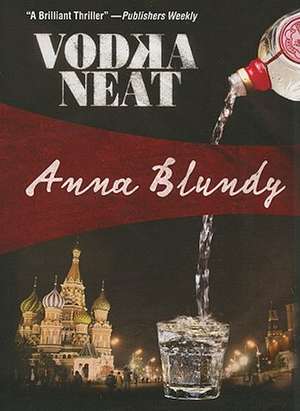 Vodka Neat de Anna Blundy