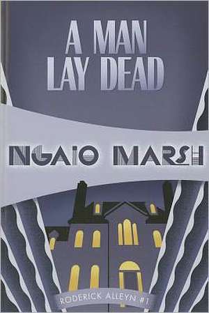 A Man Lay Dead de Ngaio Marsh