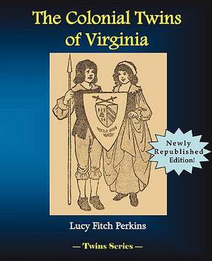 The Colonial Twins of Virginia de Lucy Fitch Perkins