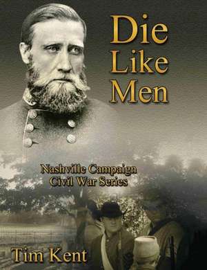 Die Like Men de Tim Kent