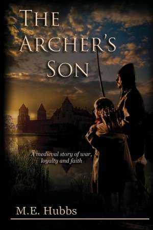 The Archer's Son de Mark E. Hubbs