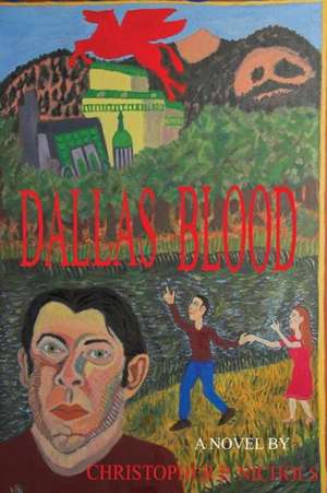 Dallas Blood de Christopher P. Nichols