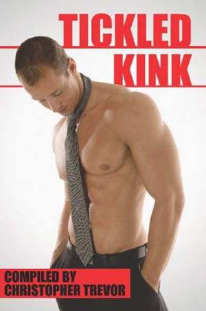 Tickled Kink de Christopher Trevor