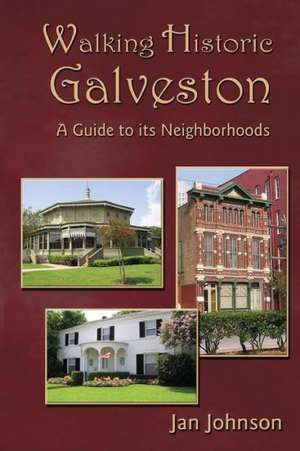 Walking Historic Galveston de Jan Johnson