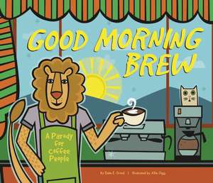 Good Morning Brew: A Parody for Coffee People de Karla Oceanak