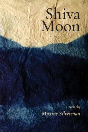 Shiva Moon de Maxine Silverman