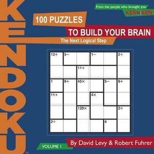 KenDoku, Volume 1: 100 Puzzles to Build Your Brain de David Levy