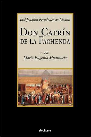 Don Catrin de La Fachenda de Jose Joaquin Fernandez De Lizardi